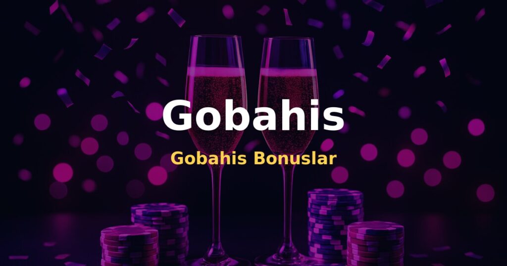 Gobahis Bonuslar - Gobahis