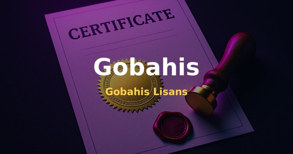 Gobahis Lisans - Gobahis